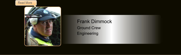 Frank Dimmock, Ground Crew, Engineering